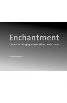 Enchantment: the art of changing hearts, minds, and actions