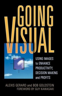 Going Visual: Using Images to Enhance Productivity, Decision Making and Profits
