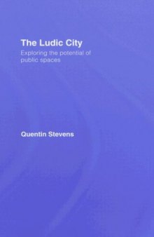 The Ludic City: Exploring the Potential of Public Spaces