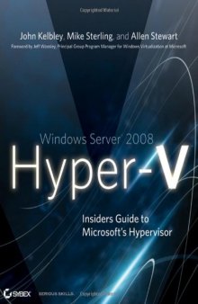 Windows server 2008 Hyper-V: insiders guide to Microsoft's Hypervisor