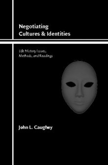 Negotiating Cultures and Identities: Life History Issues, Methods, and Readings