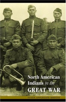 North American Indians in the Great War (Studies in War, Society, and the Militar)