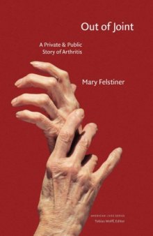 Out of Joint: A Private and Public Story of Arthritis (American Lives)