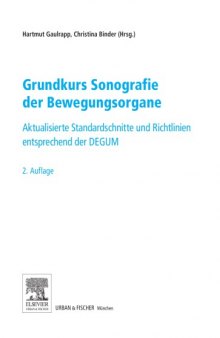 Grundkurs Sonografie der Bewegungsorgane : Standardschnitte und Richtlinien entsprechend der DEGUM