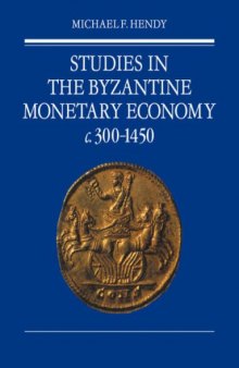 Studies in the Byzantine Monetary Economy c.300-1450 