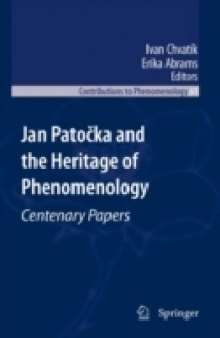 Jan Patocka and the Heritage of Phenomenology: Centenary Papers
