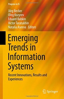 Emerging Trends in Information Systems: Recent Innovations, Results and Experiences
