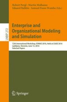 Enterprise and Organizational Modeling and Simulation: 12th International Workshop, EOMAS 2016, Held at CAiSE 2016, Ljubljana, Slovenia, June 13, 2016, Selected Papers