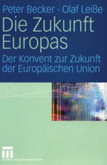 Die Zukunft Europas: Der Konvent zur Zukunft der Europäischen Union