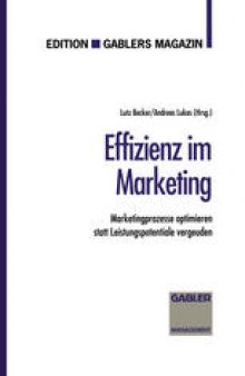 Effizienz im Marketing: Marketingprozesse optimieren statt Leistungspotentiale vergeuden