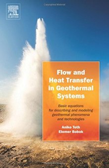 Flow and Heat Transfer in Geothermal Systems. Basic Equations for Describing and Modelling Geothermal Phenomena and Technologies