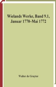 Wieland, Christoph Martin: Werke: Band 9.1: Januar 1770 - Mai 1772 (Wielands Werke)
