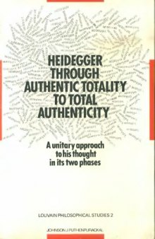 Heidegger Through Authentic Totality to Total Authenticity