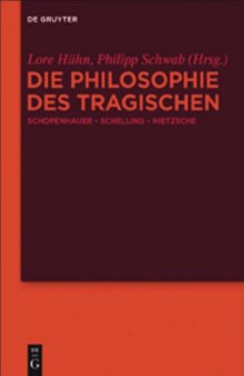Die Philosophie des Tragischen : Schopenhauer, Schelling, Nietzsche