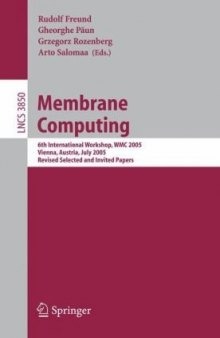 Membrane Computing: 6th International Workshop, WMC 2005, Vienna, Austria, July 18-21, 2005, Revised Selected and Invited Papers