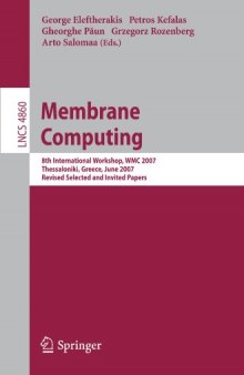 Membrane Computing: 8th International Workshop, WMC 2007 Thessaloniki, Greece, June 25-28, 2007 Revised Selected and Invited Papers