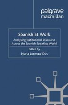 Spanish at Work: Analysing Institutional Discourse across the Spanish-Speaking World