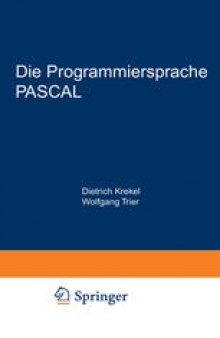 Die Programmiersprache PASCAL: Eine Beschreibung und Anleitung zur Benutzung