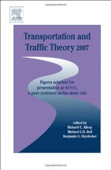 Transportation and Traffic Theory 2007: Papers selected for presentation at ISTTT17, a peer reviewed series since 1959 (ISTTT Series) (ISTTT Series) (ISTTT Series)