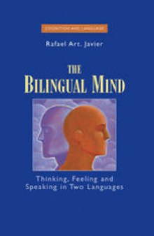 The Bilingual Mind: Thinking, Feeling and Speaking in Two Languages