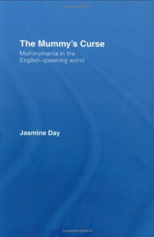The Mummy's Curse: Mummymania in the English-speaking World