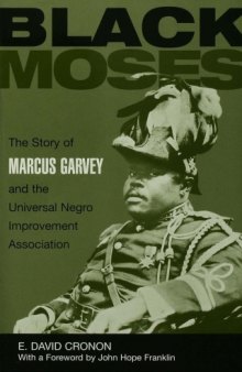 Black Moses: Story of Marcus Garvey and the Universal Negro Improvement Association