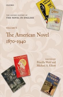 The Oxford History of the Novel in English: Volume 6: The American Novel 1879-1940