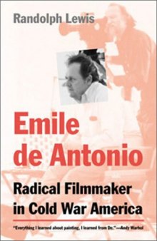 Emile de Antonio:  Radical Filmmaker in Cold War America