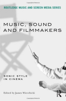 Music, Sound and Filmmakers: Sonic Style in Cinema