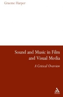 Sound and Music in Film and Visual Media: A Critical Overview