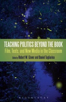Teaching Politics Beyond the Book: Film, Texts, and New Media in the Classroom