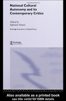 National-Cultural Autonomy and its Contemporary Critics (Routledge Innovations in Political Theory)