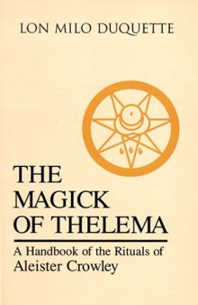 The Magick of Thelema: A Handbook of the Rituals of Aleister Crowley 