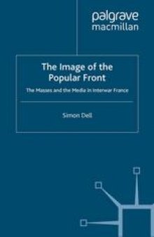 The Image of the Popular Front: The Masses and the Media in Interwar France