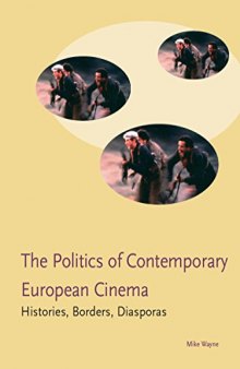 The Politics of Contemporary European Cinema: Histories, Borders, Diasporas