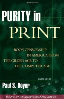 Purity in Print: Book Censorship in America from the Gilded Age to the Computer Age