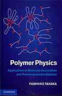 Polymer Physics : Applications to Molecular Association and Thermoreversible Gelation