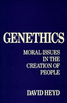 Genethics: Moral Issues in the Creation of People